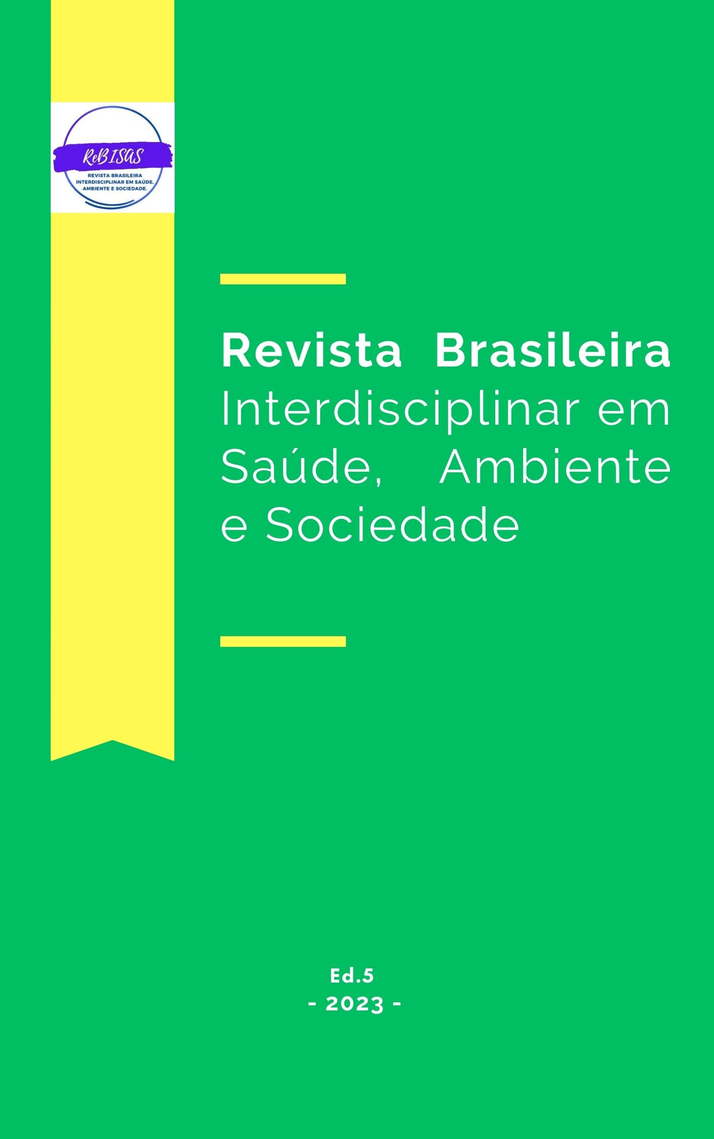 					Visualizar v. 5 n. 5 (2022): Revista Brasileira Interdisciplinar em Saúde, Ambiente e Sociedade
				